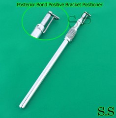 Posterior Bond Positive Bracket Positioner