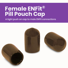 Female ENFit® Pill Pouch Cap